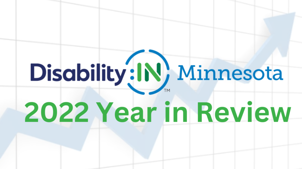 Disability:IN Minnesota Logo followed by text 2022 Year in Review over a background of a graph with arrow pointing up.