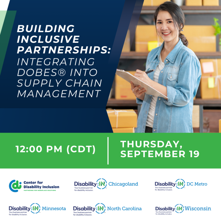 Graphic reads "Building Inclusive Partnerships: Integrating DOBEs into Supply Chain Management in white text against a dark blue background. To the right is a photo of a young woman in a supply store. She is standing up, writing a clipboard, and smiling at the camera. Below is a green banner that reads "12:00 PM (CDT), Thursday, September 19" in white text. Host logos are featured below.