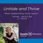 Graphic reads ”Unhide and Thrive. When I stopped hiding, I found freedom.” Thursday, March 19, 2026 from 12 - 1pm Central Standard Time. with Ruth Rathblott, Ted Talk Speaker and Author of Unhide and Seek: Live Your Best Life. Do Your Best Work. Ruth is pictured sitting on a park bench, in a black dress. Below her photo is a green box with her name. To the right of her photo, there is a purple background with the event title and date and time information.