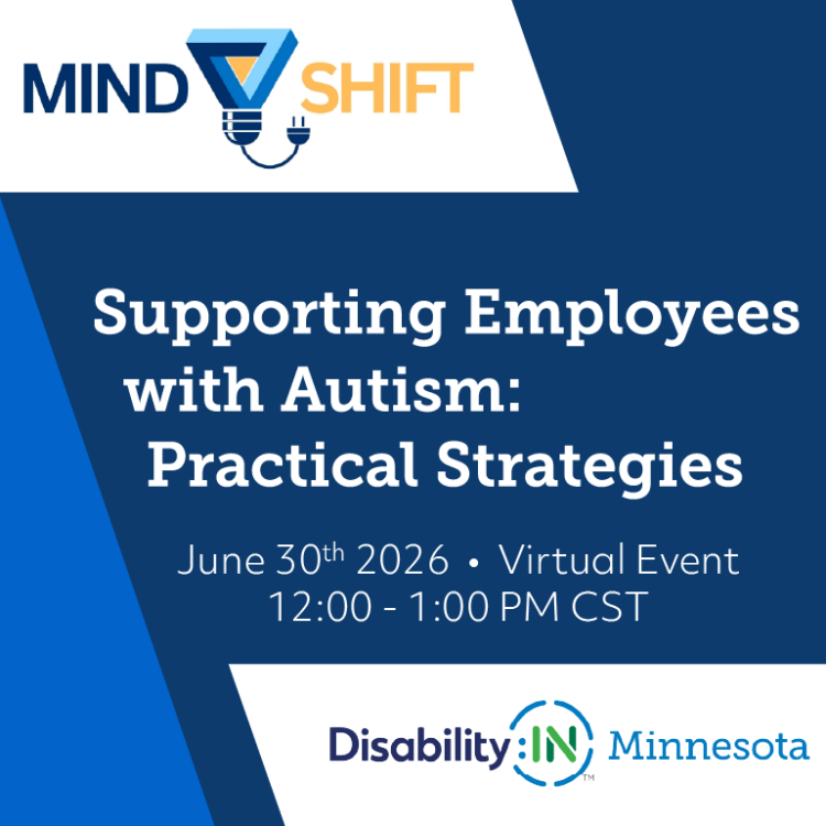 Graphic announces a virtual event titled "Supporting Employees with Autism: Practical Strategies for Success." The event is scheduled for June 30th, 2026, from 12:00 to 1:00 PM CST. The image features a corporate blue and navy layout with a prominent yellow circle in the upper right corner, displaying the Mind Shift logo in the top left, the Disability:IN Minnesota logo in the bottom right, and the website URL www.di-mn.org centered at the bottom.