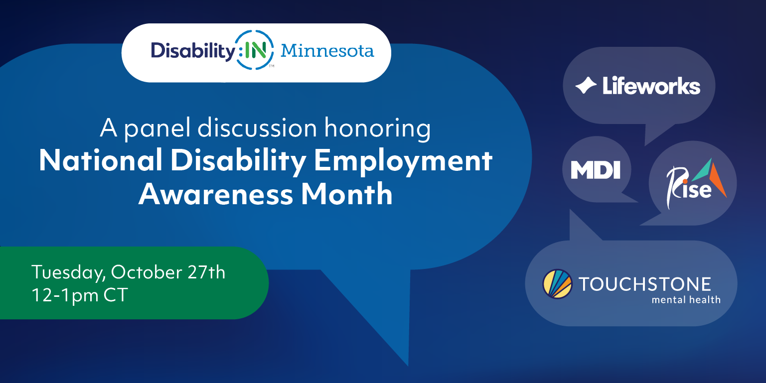 An promotional graphic for a Disability:IN Minnesota event titled, "A panel discussion honoring National Disability Employment Awareness Month." The event is taking place on Tuesday, October 27th, from 12&ndash;1 PM Central Time, featuring partner organizations including Lifeworks, MDI, Rise, and Touchstone Mental Health.